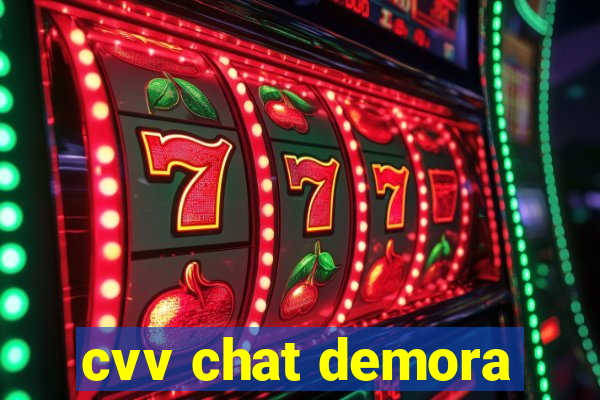 cvv chat demora